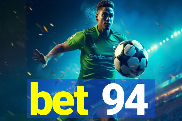 bet 94